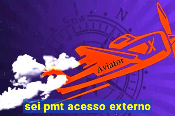 sei pmt acesso externo